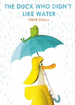 The Duck Who Didn't Like Water - Small, Steve