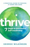 Thrive: Seven Steps to Successful Self-Leadership