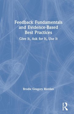 Feedback Fundamentals and Evidence-Based Best Practices - Gregory Riordan, Brodie