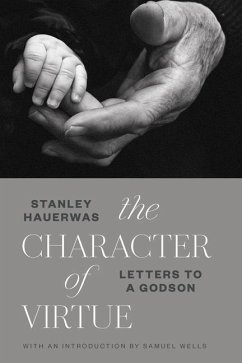 The Character of Virtue - Hauerwas, Stanley