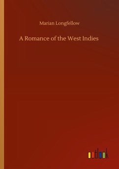 A Romance of the West Indies - Longfellow, Marian