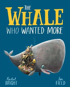 The Whale Who Wanted More - Bright, Rachel