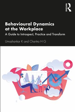 Behavioural Dynamics at the Workplace - K, Umashankar (Manipal Academy of BFSI, Bangalore); H G, Charitra (REVA University, Bangalore)
