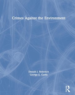 Crimes Against the Environment - Rebovich, Donald J; Curtis, George E