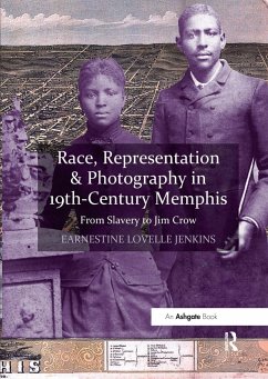 Race, Representation & Photography in 19th-Century Memphis - Jenkins, Earnestine Lovelle