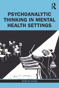 Psychoanalytic Thinking in Mental Health Settings - Evans, Marcus