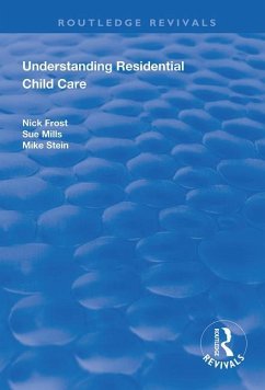 Understanding Residential Child Care - Frost, Nick; Mills, Sue