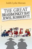 The Great Brassmonkey Bay Jewel Robbery: Volume 1