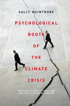 Psychological Roots of the Climate Crisis - Weintrobe, Sally (Psychoanalyst, The Institute of Psychoanalysis , U