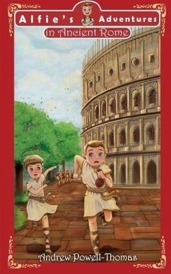 Alfie's Adventures in Ancient Rome - Powell-Thomas, Andrew