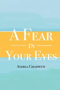 A Fear in Your Eyes - Chiappetti, Andrea
