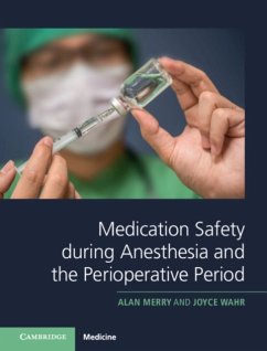 Medication Safety During Anesthesia and the Perioperative Period - Merry, Alan (University of Auckland); Wahr, Joyce (University of Minnesota)