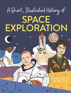 A Short, Illustrated History of... Space Exploration - Goldsmith, Mike