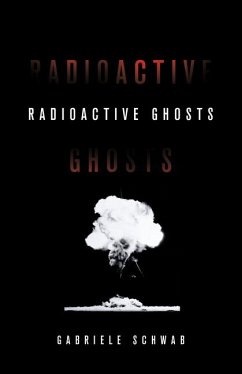 Radioactive Ghosts - Schwab, Gabriele