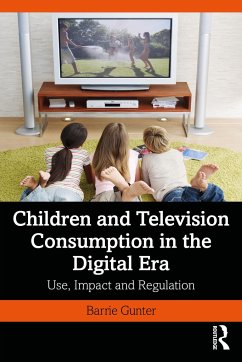 Children and Television Consumption in the Digital Era - Gunter, Barrie (University of Leicester, UK)