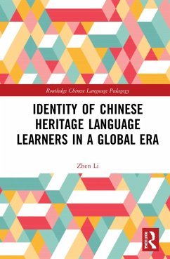 Identity of Chinese Heritage Language Learners in a Global Era - Li, Zhen