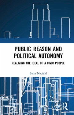 Public Reason and Political Autonomy - Neufeld, Blain