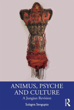 Animus, Psyche and Culture - Sengupta, Sulagna