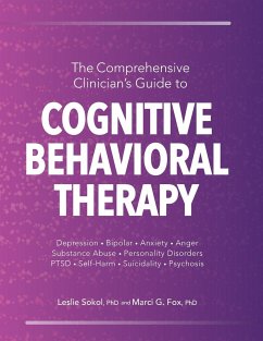 The Comprehensive Clinician's Guide to Cognitive Behavioral Therapy - Sokol, Leslie; Fox, Marci