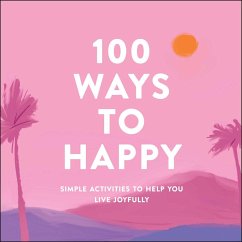 100 Ways to Happy - Adams Media