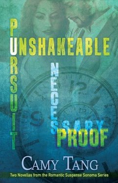 Necessary Proof and Unshakeable Pursuit: Two novellas in the Sonoma series - Tang, Camy