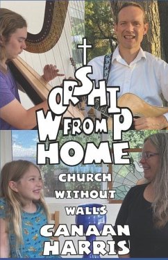 Worship From Home: Church Without Walls - Harris, Canaan