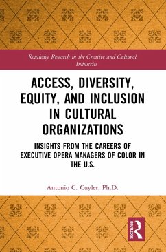 Access, Diversity, Equity and Inclusion in Cultural Organizations (eBook, PDF) - Cuyler, Antonio C.