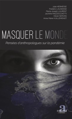 Masquer le monde - Hermesse, Julie; Laugrand, Frédéric; Laurent, Pierre-Joseph; Mazzocchetti, Jacinthe; Servais, Olivier; Vuillemenot, Anne-Marie