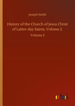History of the Church of Jesus Christ of Latter-day Saints, Volume 2 - Smith, Joseph