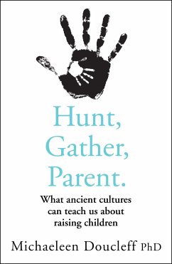 Hunt, Gather, Parent - Doucleff, Michaeleen