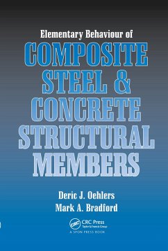 Elementary Behaviour of Composite Steel and Concrete Structural Members - Oehlers, Deric J; Bradford, Mark A