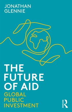 The Future of Aid: Global Public Investment - Glennie, Jonathan