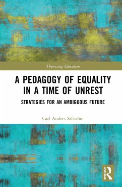 A Pedagogy of Equality in a Time of Unrest - Anders Safstrom, Carl