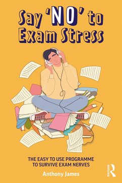 Say 'No' to Exam Stress - James, Anthony