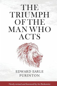 The Triumph of the Man Who Acts - Purinton, Edward Earle