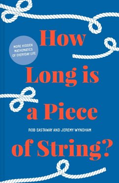 How Long is a Piece of String? - Eastaway, Rob; Wyndham, Jeremy
