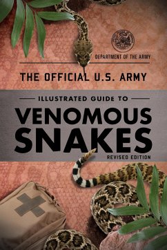 The Official U.S. Army Illustrated Guide to Venomous Snakes - Department Of The Army