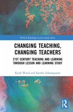 Changing Teaching, Changing Teachers - Wood, Keith; Sithamparam, Saratha