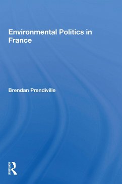 Environmental Politics In France - Prendiville, Brendan