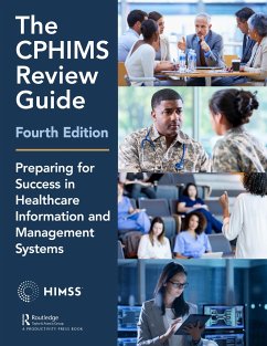 The CPHIMS Review Guide, 4th Edition - Healthcare Information & Management Systems Society (HIMSS)