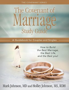 The Covenant of Marriage Study Guide: How to Build the Best Marriage, the Best Life, and the Best You: A Guidebook for Couples and Singles - Johnson, Mark