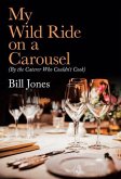 My Wild Ride on a Carousel