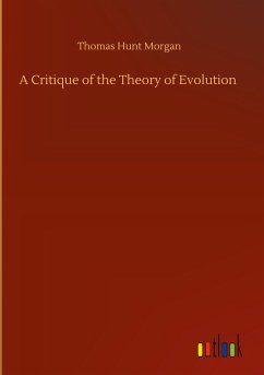 A Critique of the Theory of Evolution - Morgan, Thomas Hunt