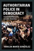 Authoritarian Police in Democracy