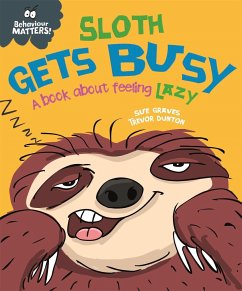Behaviour Matters: Sloth Gets Busy - Graves, Sue