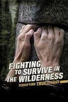 Fighting to Survive in the Wilderness - Braun, Eric