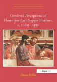 Gendered Perceptions of Florentine Last Supper Frescoes, c. 1350-1490