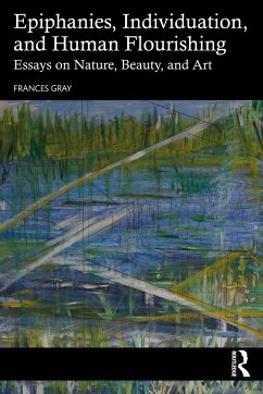 Epiphanies, Individuation, and Human Flourishing - Gray, Frances