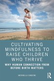 Cultivating Mindfulness to Raise Children Who Thrive