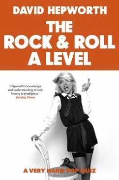 Rock & Roll a Level: The Only Quiz Book You Need - Hepworth, David